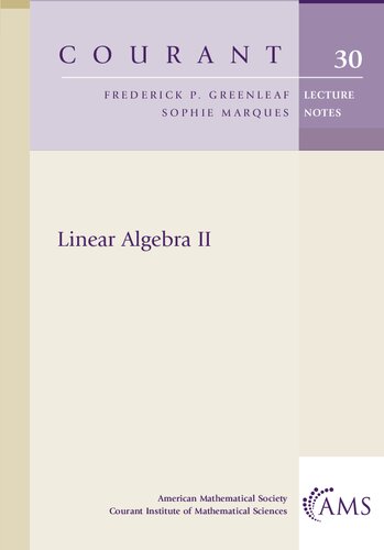 Linear Algebra II (Courant Lecture Notes in Mathematics)