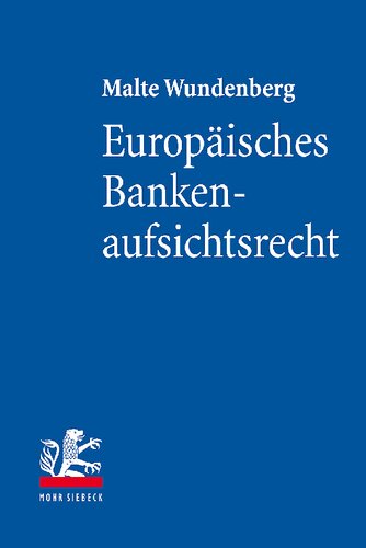 Europaisches Bankenaufsichtsrecht: Grundlagen Des Single Rulebooks Fur Kreditinstitute in Europa (German Edition)