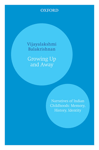 Growing Up and Away: Narratives of Indian Childhoods: Memory, History, Identity
