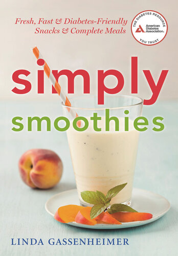 Simply Smoothies: Fresh, Fast, and Diabetes Friendly