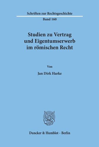 Studien zu Vertrag und Eigentumserwerb im römischen Recht.