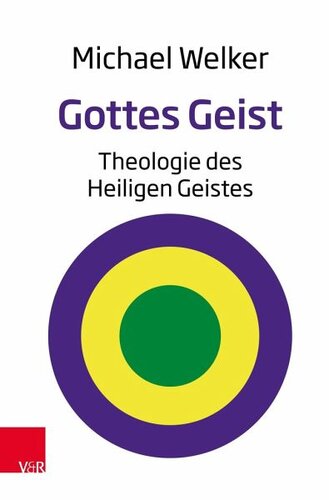 Gottes Geist: Theologie des Heiligen Geistes