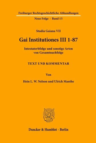 Gai Institutiones III 1 - 87.: Intestaterbfolge und sonstige Arten von Gesamtnachfolge. Text und Kommentar. (Studia Gaiana VII).