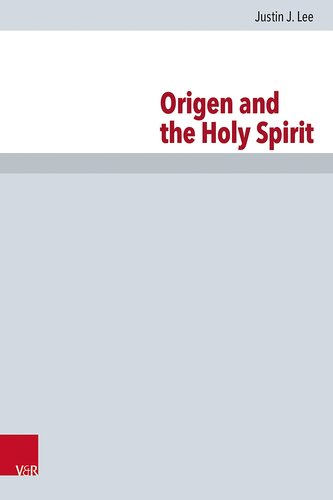 Origen and the Holy Spirit (Forschungen zur Kirchen- und Dogmengeschichte, 124)
