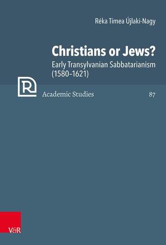 Christians or Jews?: Early Transylvanian Sabbatarianism (1580-1621)