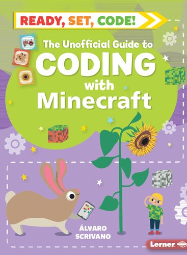 The Unofficial Guide to Coding with Minecraft (Ready, Set, Code!)