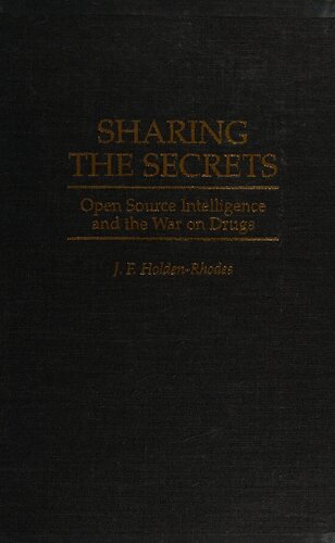 Sharing The Secrets: Open Source Intelligence and The War on Drugs