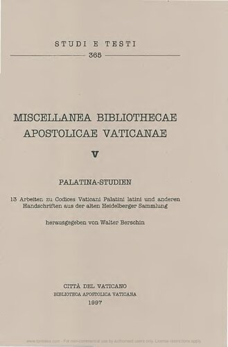 Miscellanea Bibliothecae Apostolicae Vaticanae. Palatina-Studien: 13 Arbiten zu Codices Vaticani Palatini Latini und anderen Handschriften aus der alten Heidelberg Sammlung