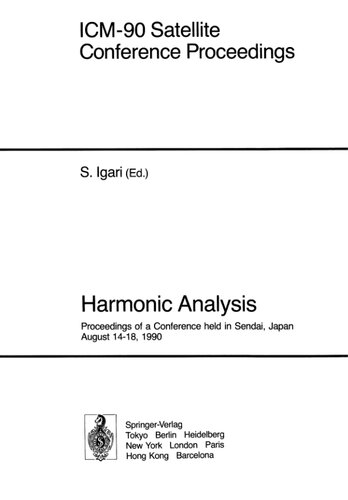 ICM-90 Satellite Conference Proceedings: Harmonic Analysis Proceedings of a Conference held in Sendai, Japan August 14–18, 1990