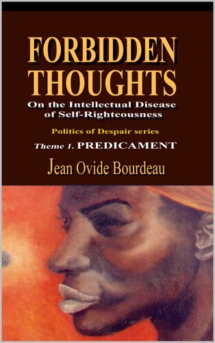 FORBIDDEN THOUGHTS: On the Intellectual Disease of Self-Righteousness