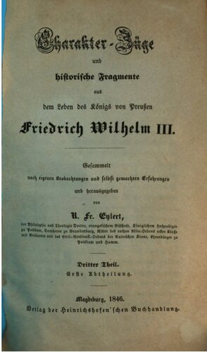 Charakter-Züge und historische Fragmente aus dem Leben des Königs von Preußen Friedrich Wilhelm III.
