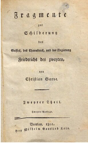 Fragmente zur Schilderung des Geistes, des Charakters und der Regierung Friederichs des Zweyten [Friedrichs II.]