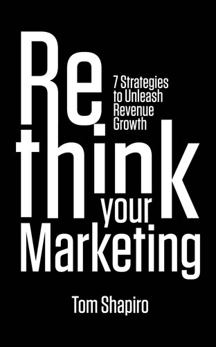 Rethink Your Marketing: 7 Strategies to Unleash Revenue Growth