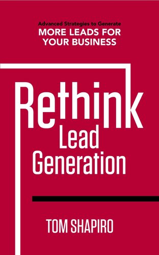 Rethink Lead Generation: Advanced Strategies to Generate More Leads for Your Business