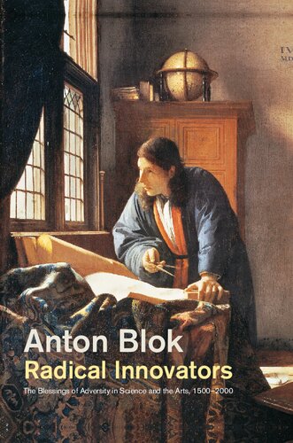 Radical Innovators: The Blessings of Adversity in Science and Art, 1500-2000