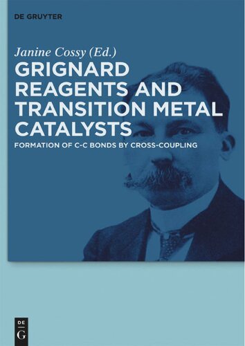 Grignard Reagents and Transition Metal Catalysts: Formation of C-C Bonds by Cross-Coupling