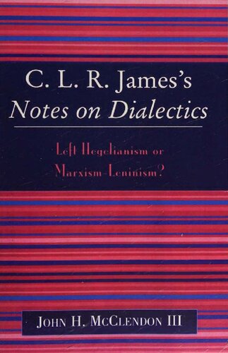 CLR James's Notes on Dialectics: Left Hegelianism or Marxism-Leninism?