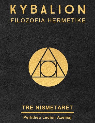 KYBALION - Filozofia Hermetike nga Tre Nismetaret