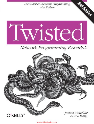 Twisted Network Programming Essentials: Event-driven Network Programming with Python
