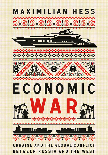 Economic War: Ukraine and the Global Conflict Between Russia and the West