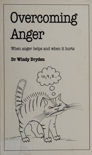 Overcoming Anger: When Anger Helps And When It Hurts