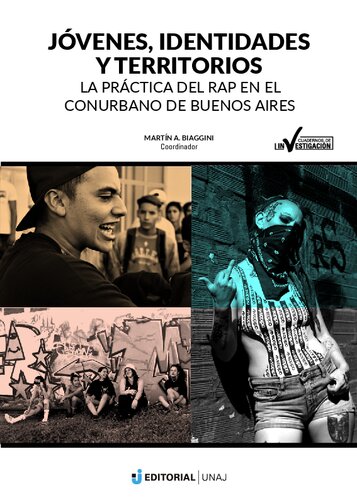Jovenes, identidades y territorios: la practica del rap en el conurbano de Buenos Aires