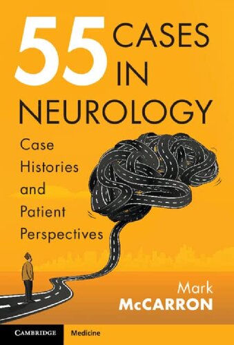 55 Cases in Neurology: Case Histories and Patient Perspectives