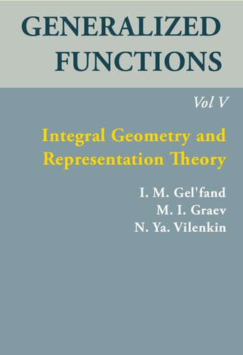 Generalized Functions, Volume V: Integral Geometry and Representation theory