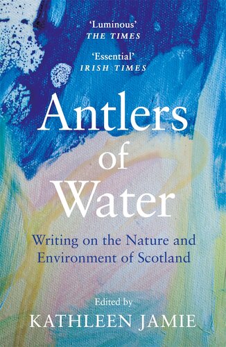 Antlers of Water: Writing on the Nature and Environment of Scotland