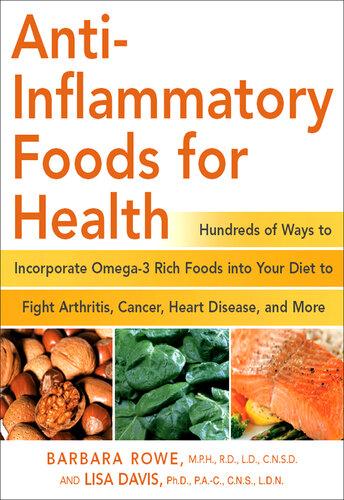 Anti-Inflammatory Foods for Health: Hundreds of Ways to Incorporate Omega-3 Rich Foods into Your Diet to Fight Arthritis, Cancer, Heart