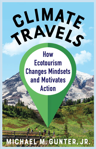 Climate Travels: How Ecotourism Changes Mindsets and Motivates Action