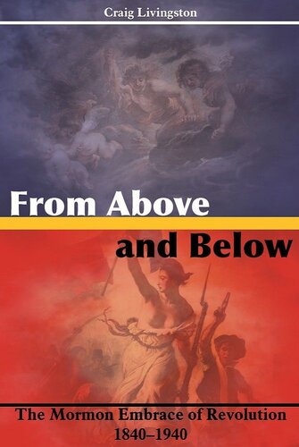 From Above and Below: The Mormon Embrace of Revolution, 1840-1940