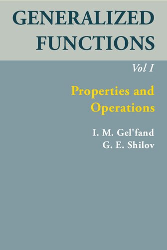 Generalized Functions, Volume I: Properties and Operations