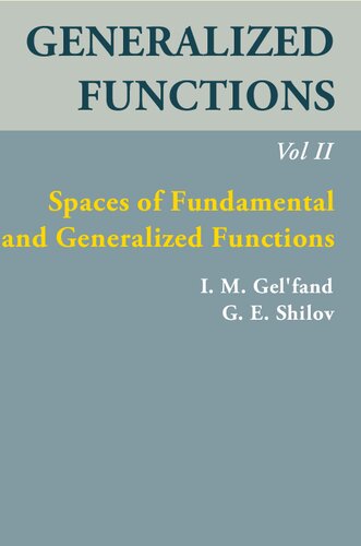 Generalized Functions, Volume II: Spaces of Fundamental and Generalized Functions