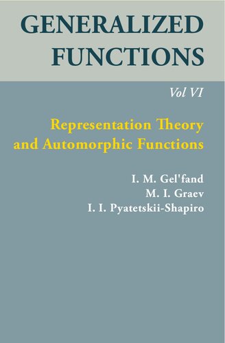 Generalized Functions, Volume VI: Representation Theory and Automorphic Functions