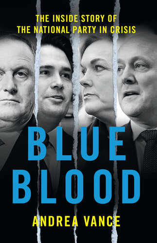 Blue Blood: The Inside Story of the National Party in Crisis