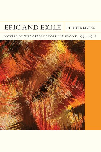 Epic and Exile: Novels of the German Popular Front, 1933-1945