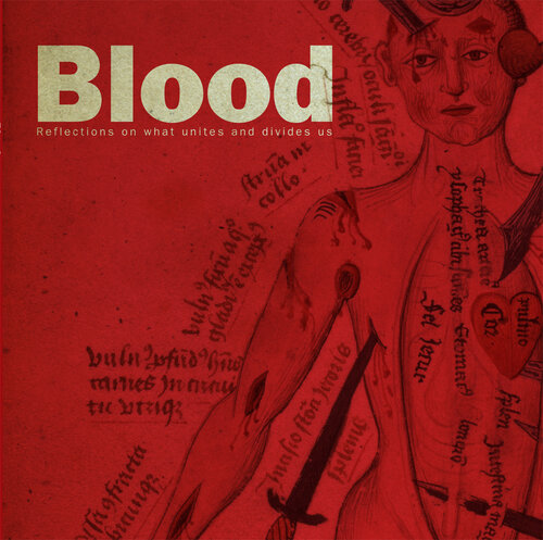 Blood: Reflections on What Unites and Divides Us