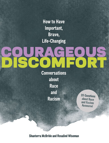 Courageous Discomfort: How to Have Important, Brave, Life-Changing Conversations about Race and Racism