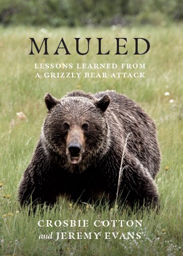 Mauled: Lessons Learned from a Grizzly Bear Attack