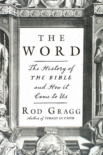 The Word: The History of the Bible and How It Came to Us