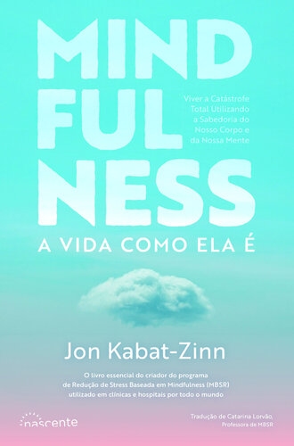 Mindfulness: A Vida Como Ela É