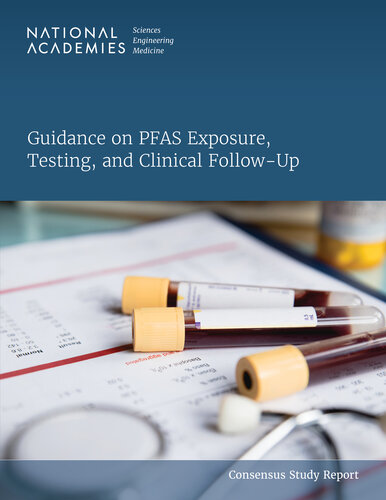 Guidance on PFAS Exposure, Testing, and Clinical Follow-Up: Consensus Study Report