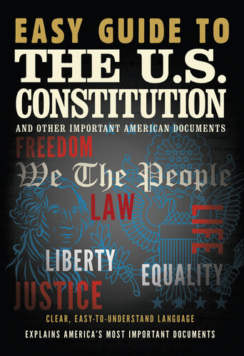 Easy Guide to the U.S. Constitution: And Other Important American Documents
