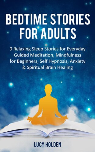 Bedtime Stories for Adults: 9 Relaxing Sleep Stories for Everyday Guided Meditation, Mindfulness for Beginners, Self Hypnosis, Anxiety & Spiritual Brain Healing