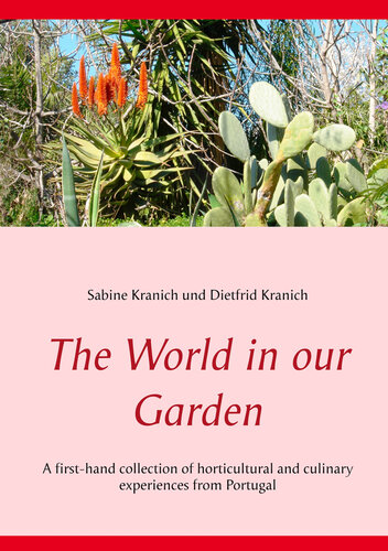 The World in our Garden: A first-hand collection of horticultural and culinary experiences from Portugal