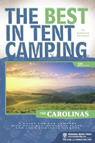 The Best in Tent Camping: The Carolinas: A Guide for Car Campers Who Hate RVs, Concrete Slabs, and Loud Portable Stereos
