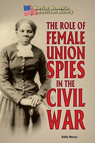 The Role of Female Union Spies in the Civil War