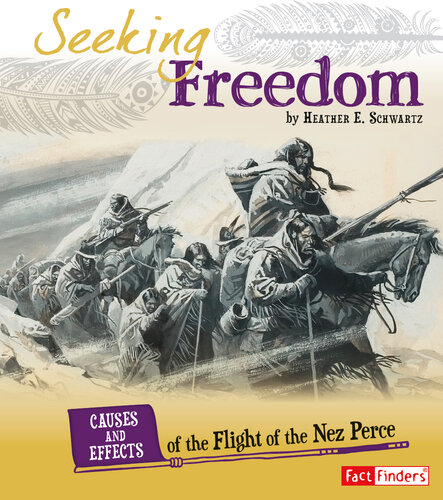 Seeking Freedom: Causes and Effects of the Flight of the Nez Perce