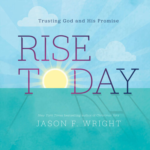 Rise Today: Trusting God and His Promise